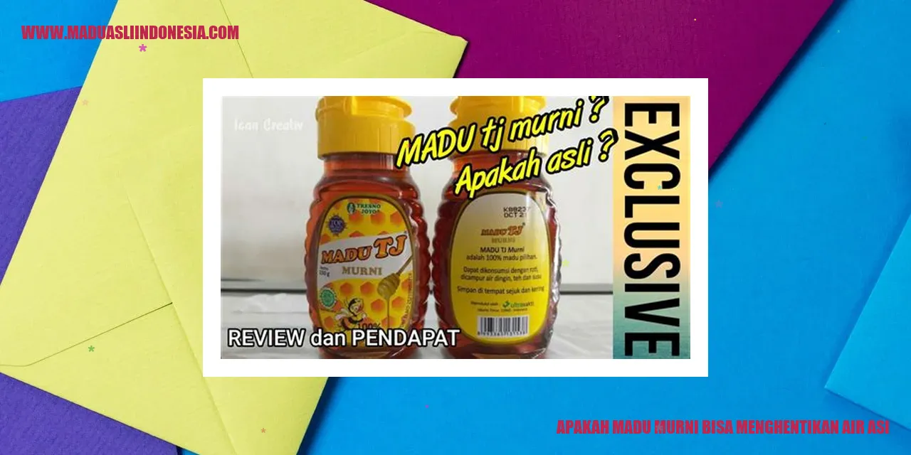 apakah madu murni bisa menghentikan air asi