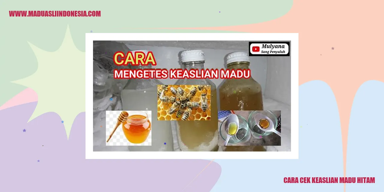 Cara cek keaslian madu hitam