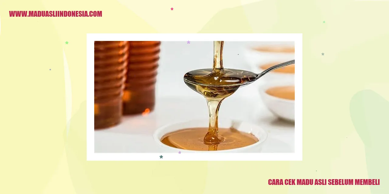 Cara Cek Madu Asli Sebelum Membeli