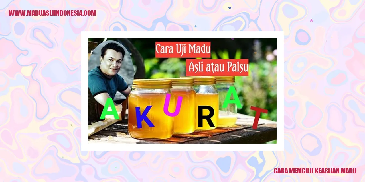 cara memguji keaslian madu