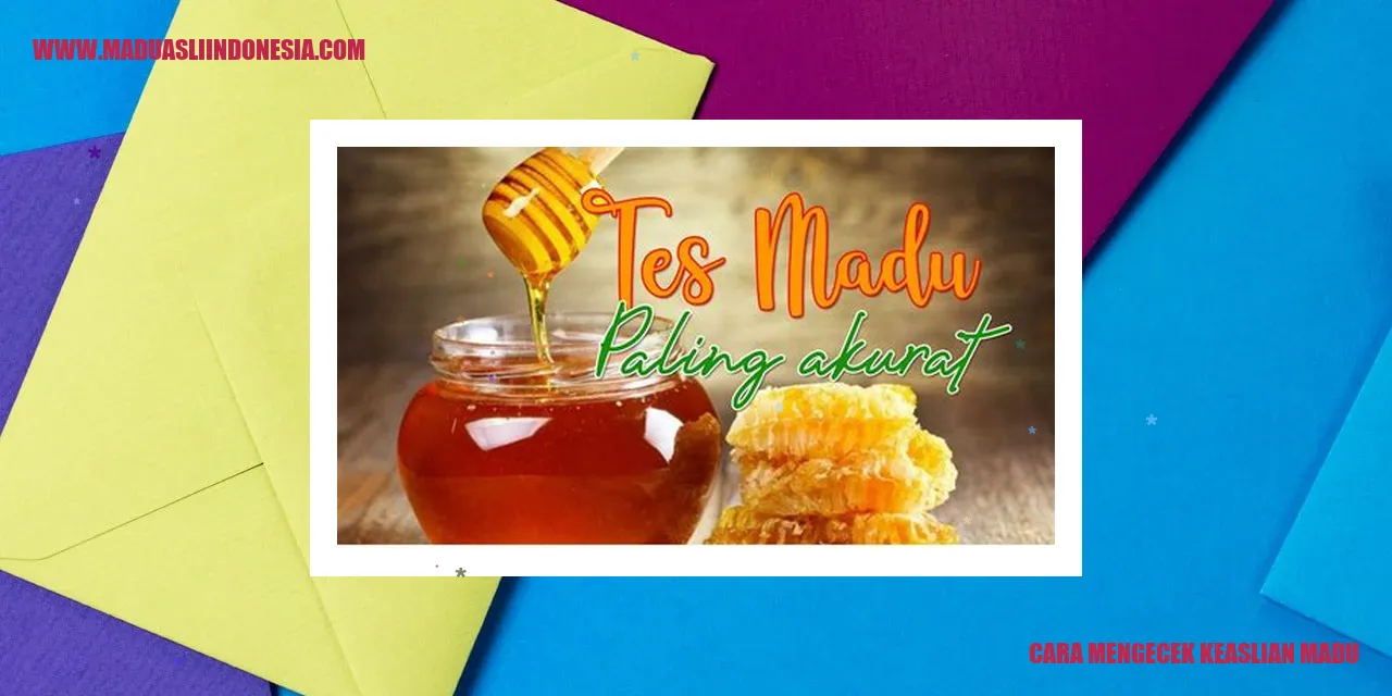 Cara Mengecek Keaslian Madu