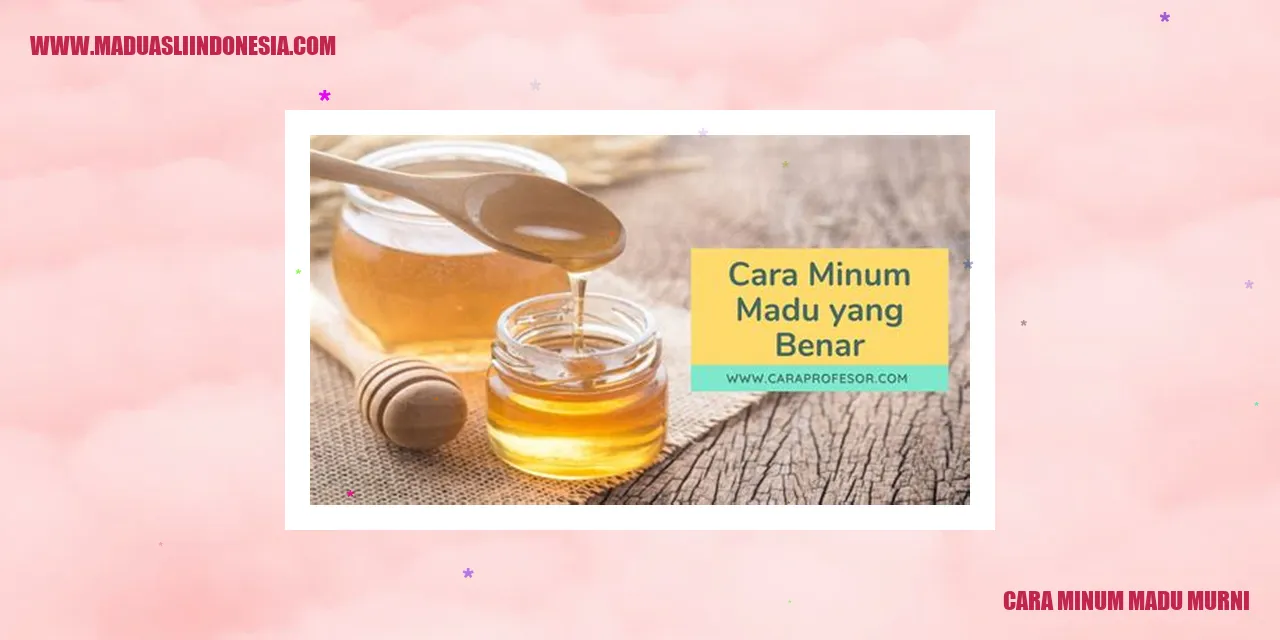 cara minum madu murni
