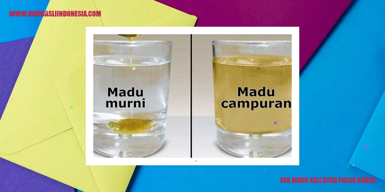 Cek Madu Asli atau Palsu Korek