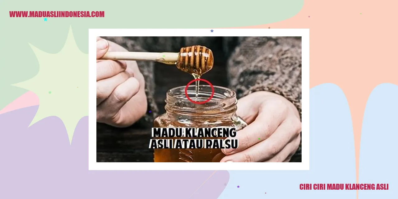 Ciri-ciri Madu Klanceng Asli