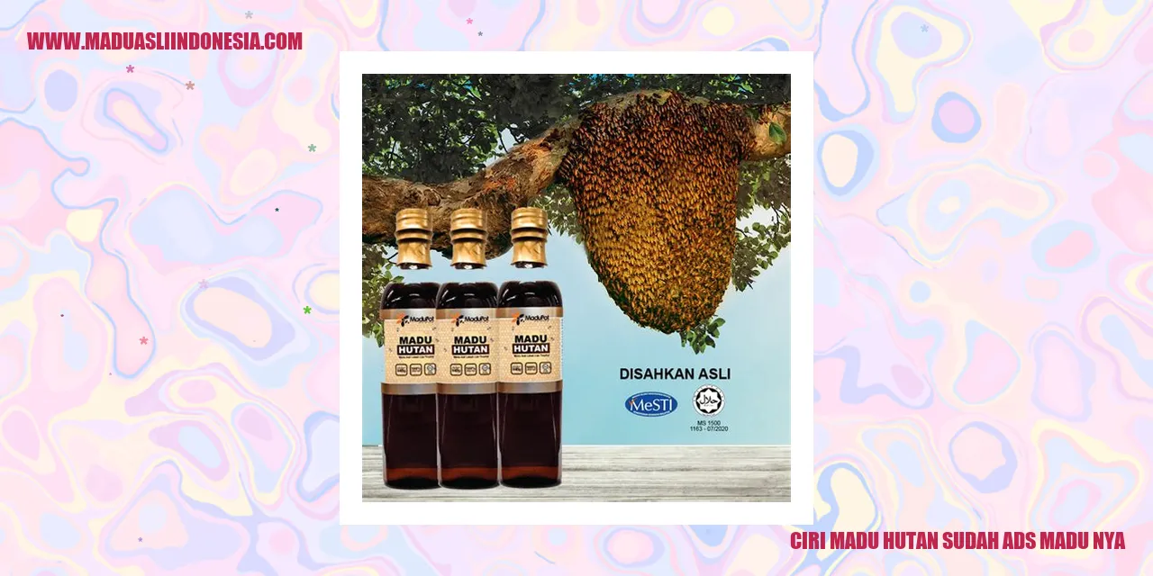 Ciri-Ciri Madu Hutan yang Sudah Ads Madu-Nya