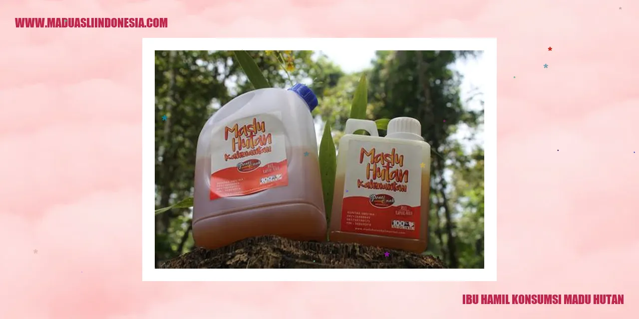 ibu hamil konsumsi madu hutan