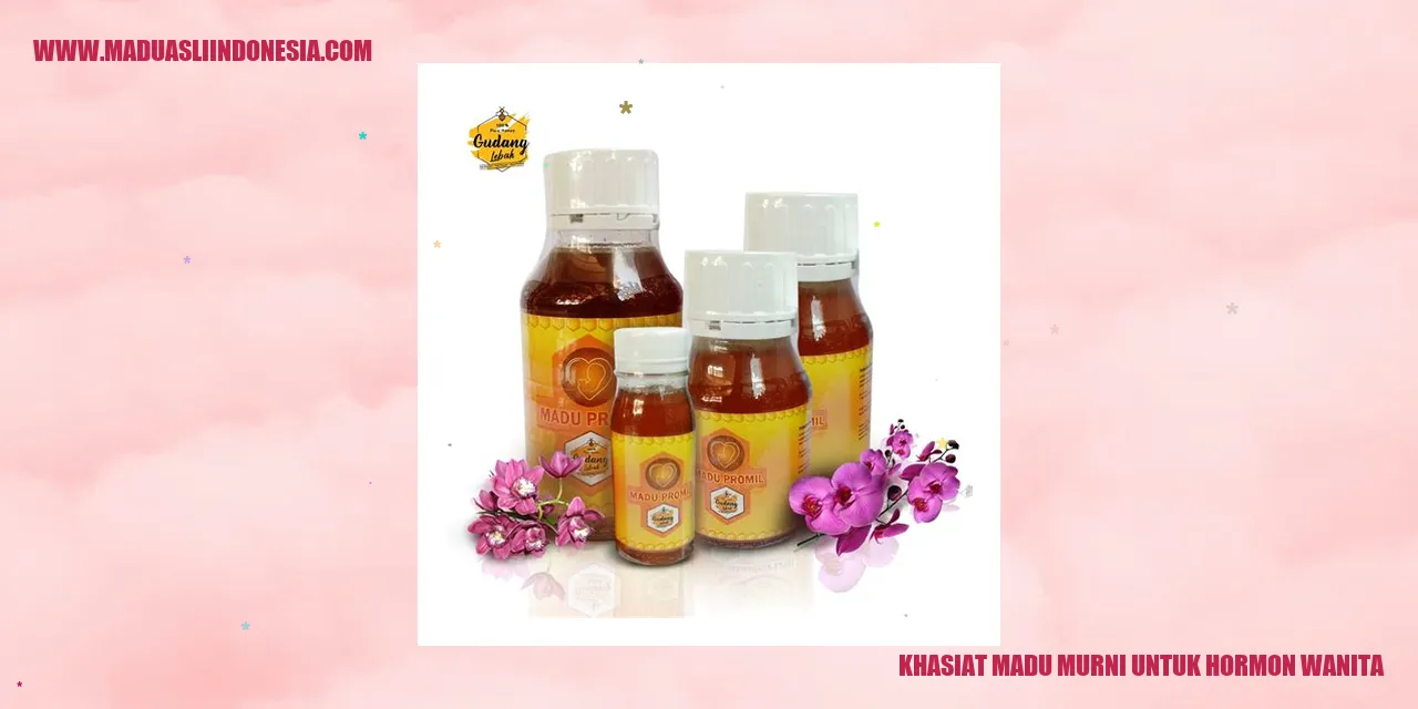 Madu Murni untuk Hormon Wanita