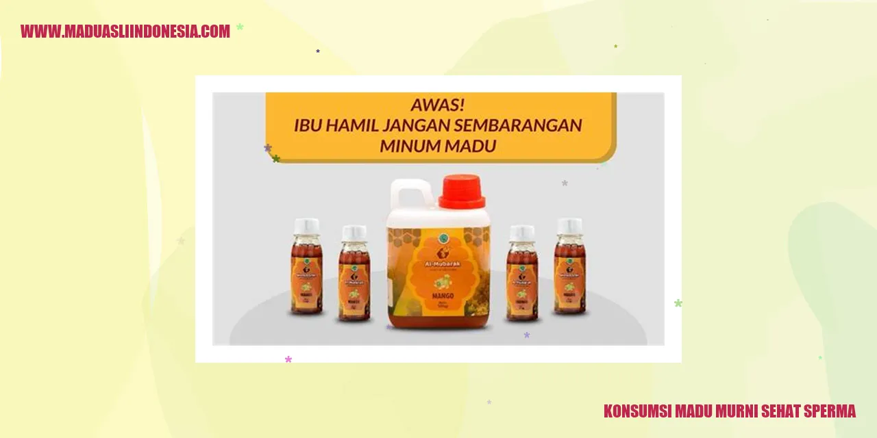 konsumsi madu murni sehat sperma