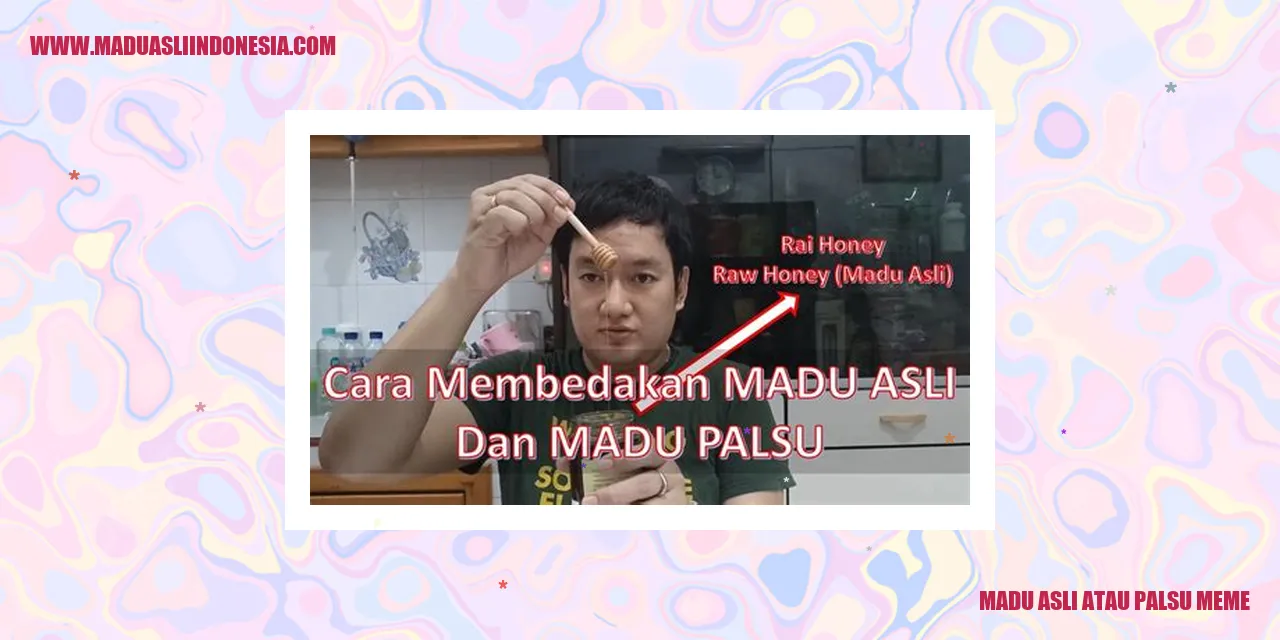 Madu Asli atau Palsu Meme