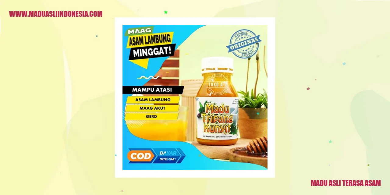 madu asli terasa asam