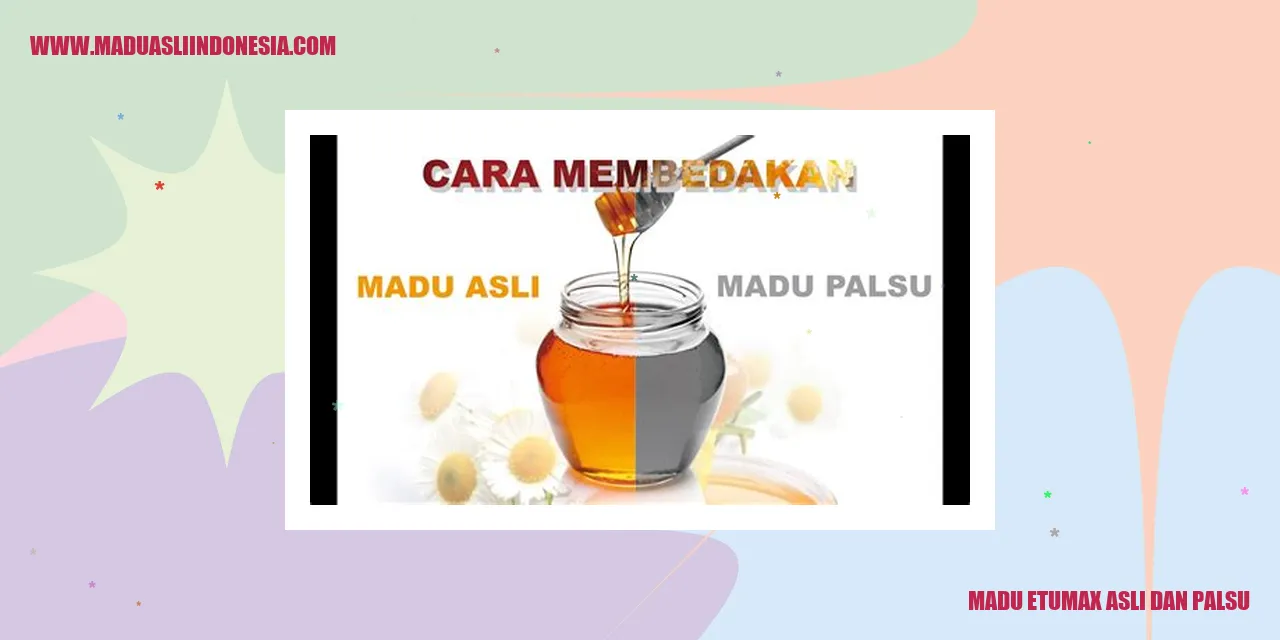Madu Etumax Asli dan Palsu