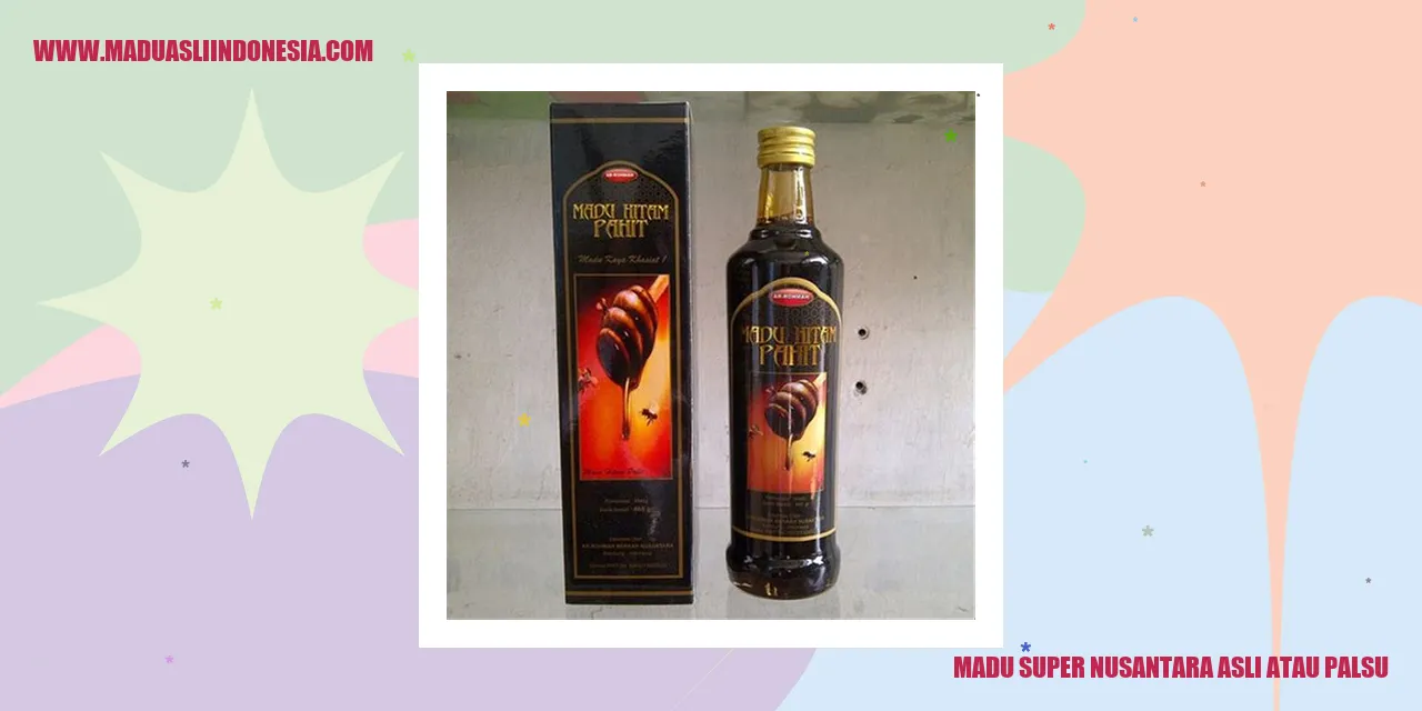 Madu Super Nusantara Asli atau Palsu