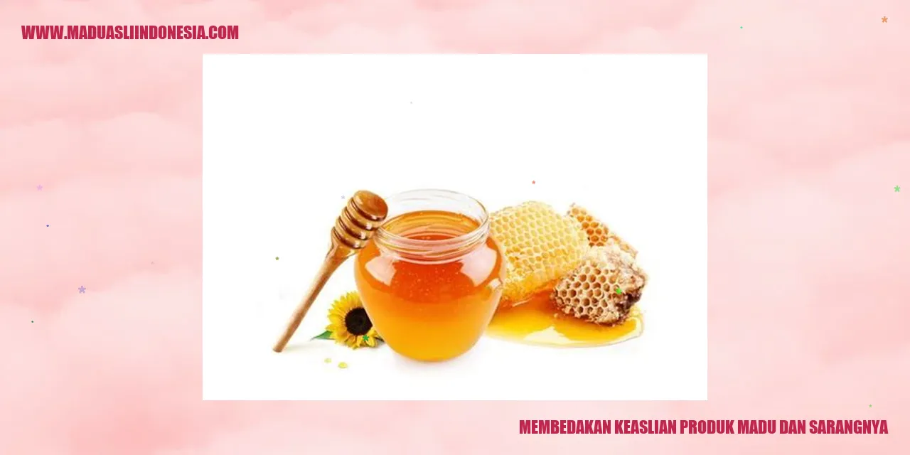 Membedakan Keaslian Produk Madu dan Sarangnya