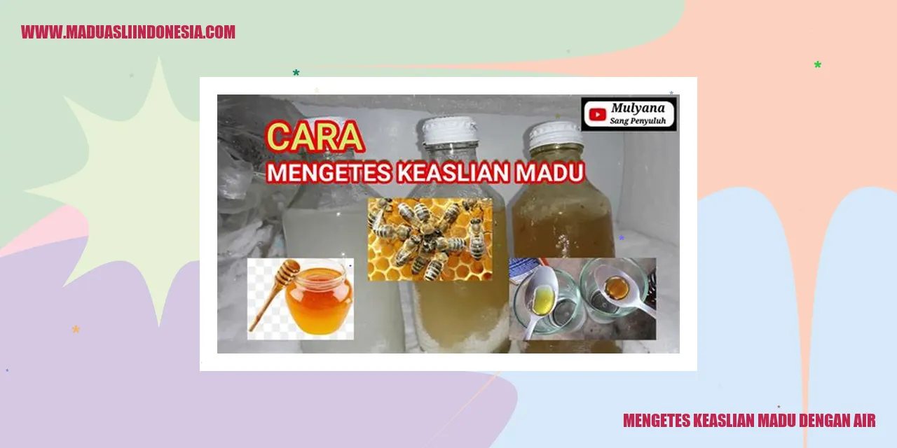 mengetes keaslian madu dengan air