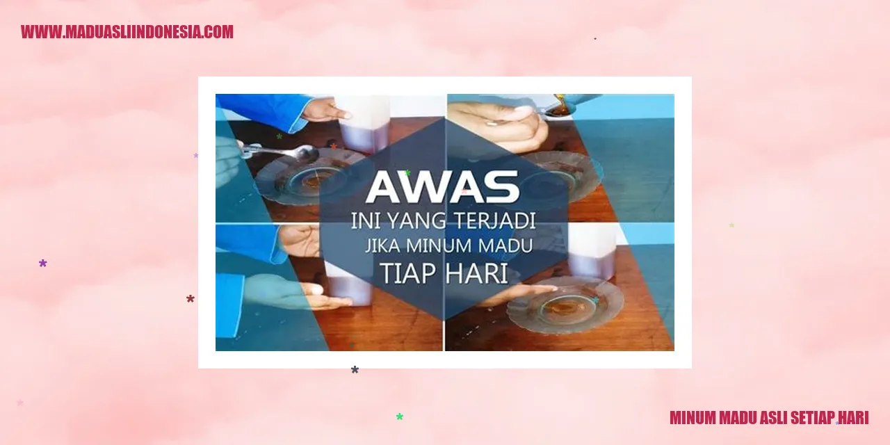 minum madu asli setiap hari