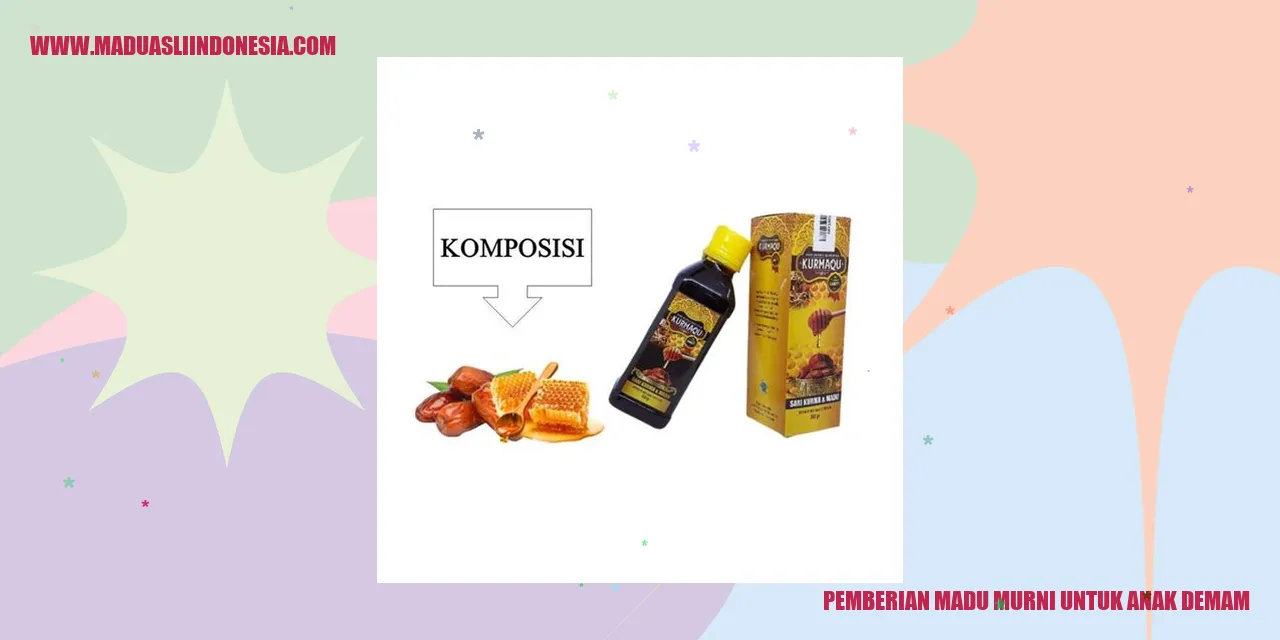 pemberian madu murni untuk anak demam