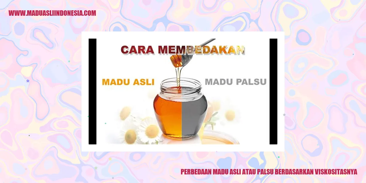 Perbedaan Madu Asli atau Palsu Berdasarkan Viskositasnya