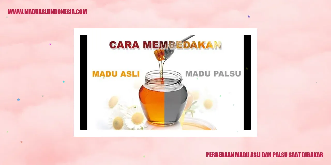 perbedaan madu asli dan palsu saat dibakar