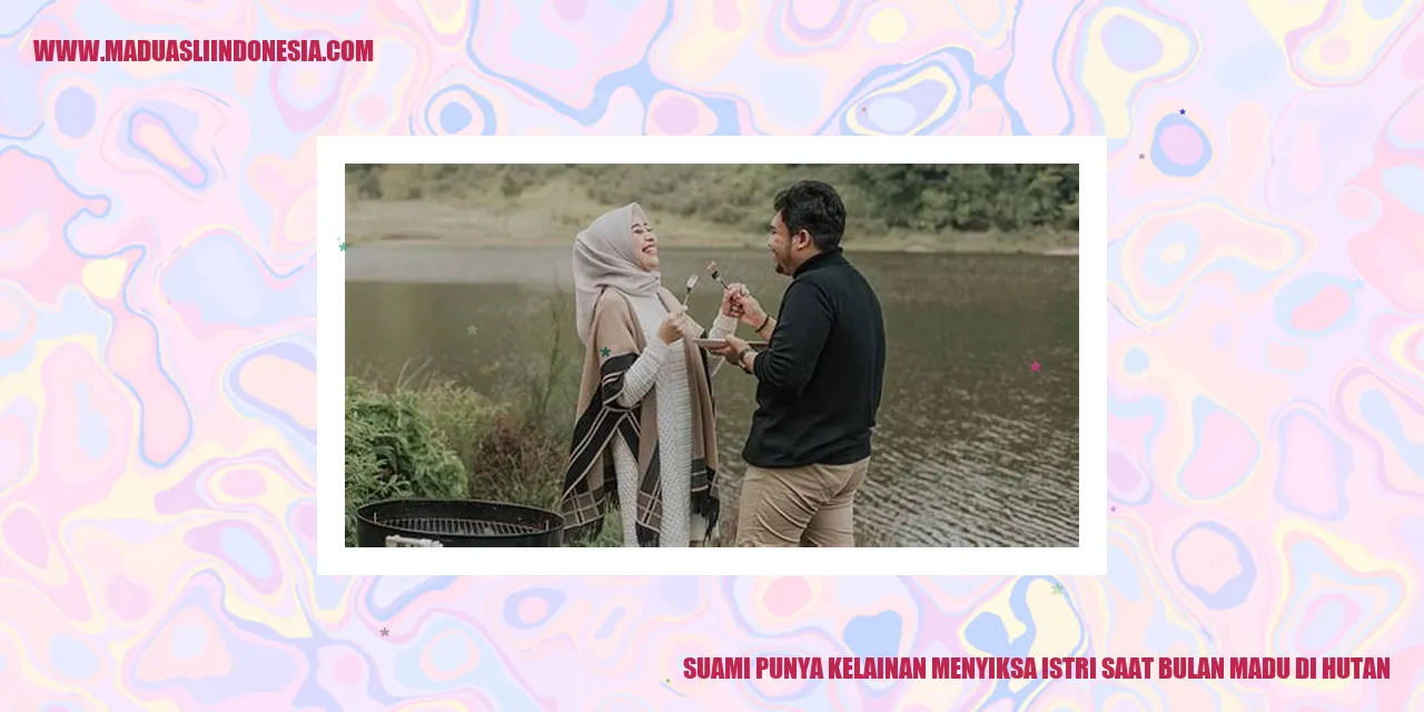 suami punya kelainan menyiksa istri saat bulan madu di hutan