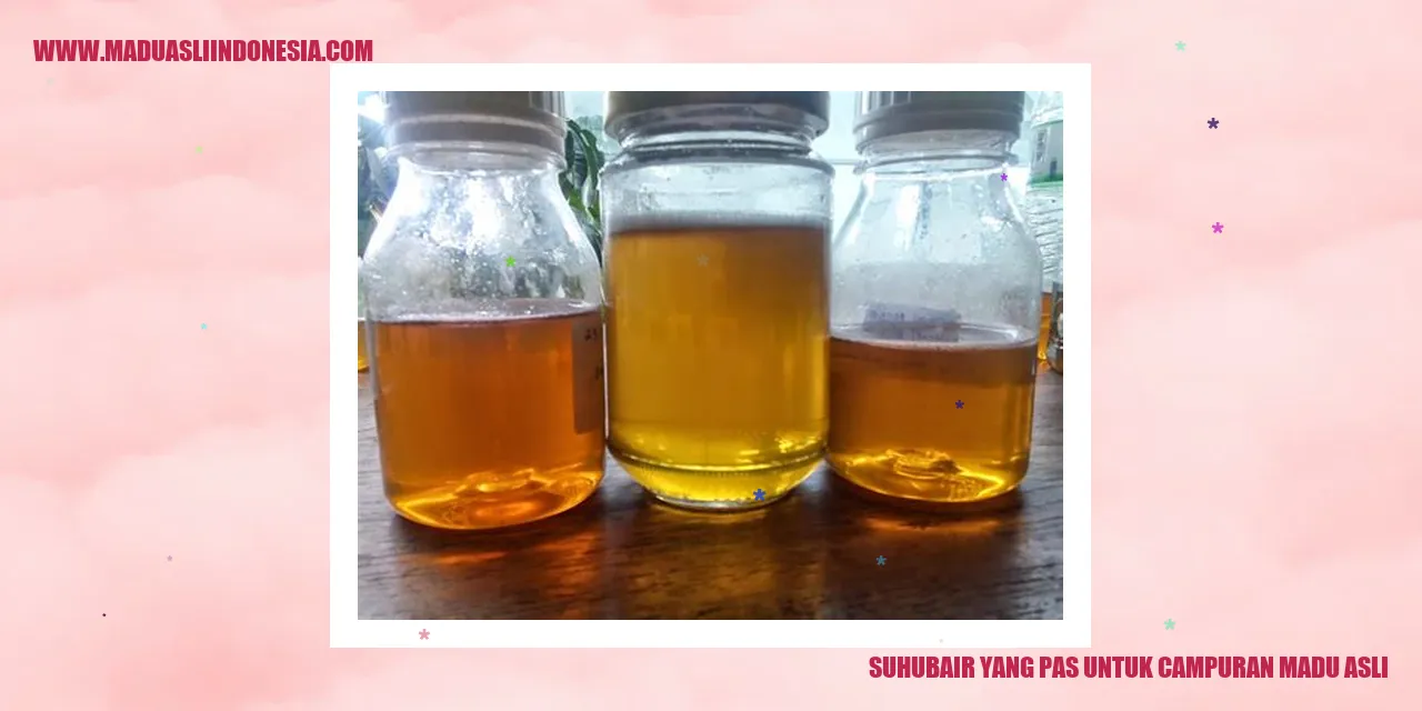 Suhubair yang pas untuk campuran madu asli