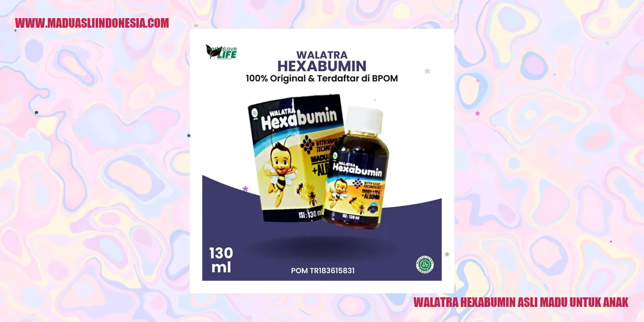 walatra hexabumin asli madu untuk anak